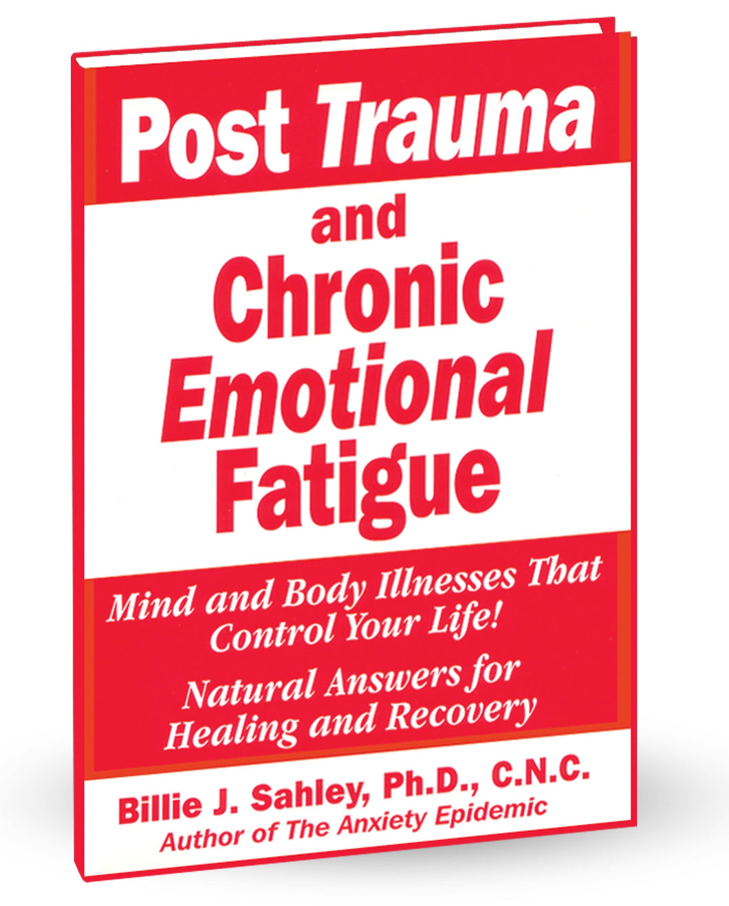 Post Trauma and Chronic Emotional Fatigue by Dr. Billie Sahley, Ph.D., C.N.C.