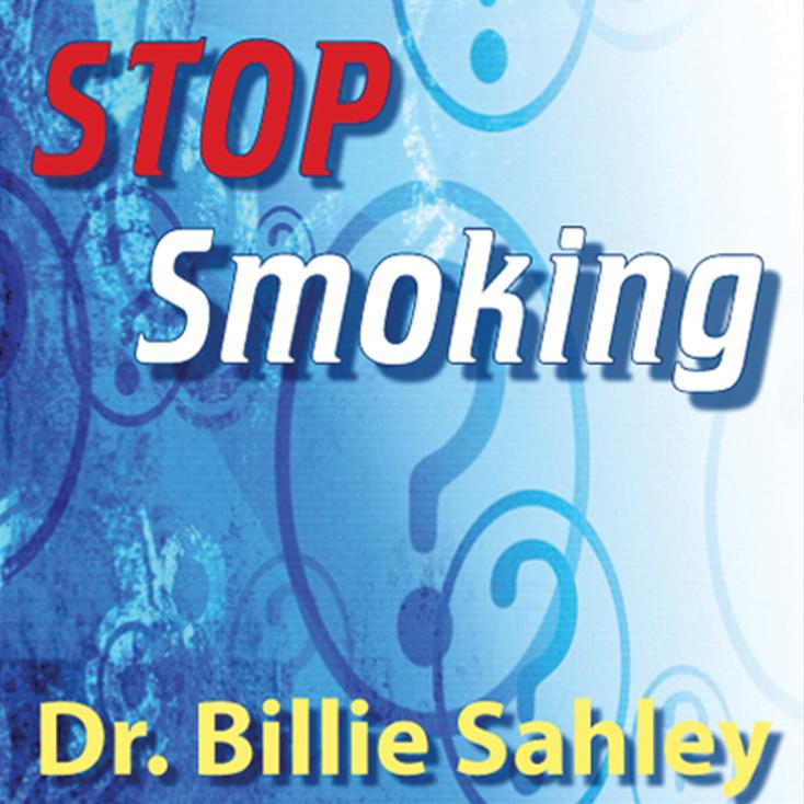 Stop Smoking by Dr. Billie J. Sahley, Ph.D., C.N.C.